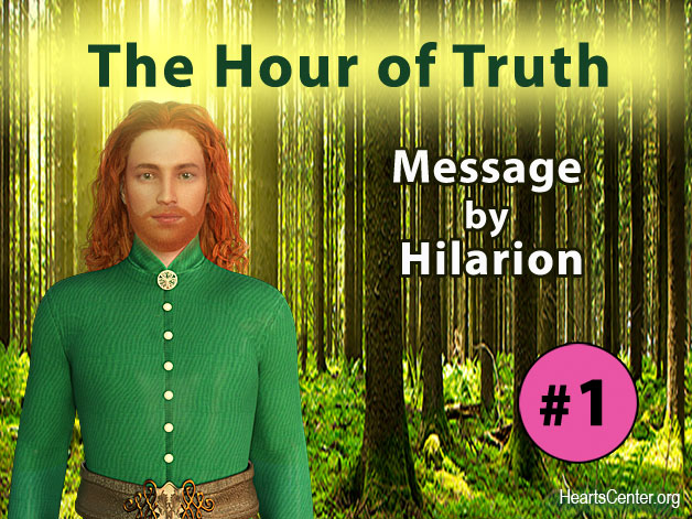 The Hour of Truth - Message #1 by Hilarion (VIDEO)