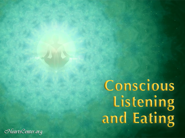 Perfect Health through Conscious Listening and Eating (VIDEO)