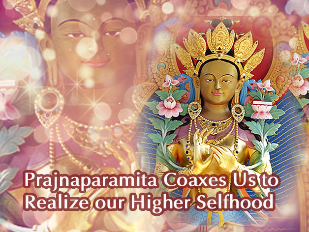 Prajnaparamita Coaxes Us to Realize Our Higher Selfhood (VIDEO)