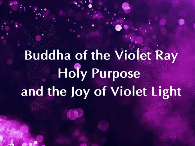 Holy Purpose and the Joy of Violet Light (VIDEO)