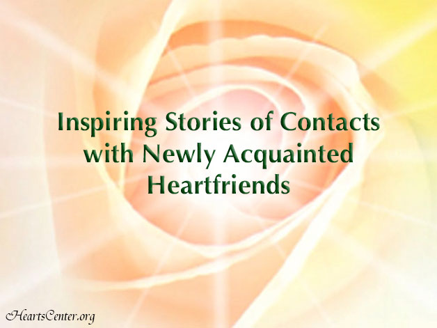 Inspiring Stories of Contacts with Newly Acquainted Heartfriends (VIDEO)